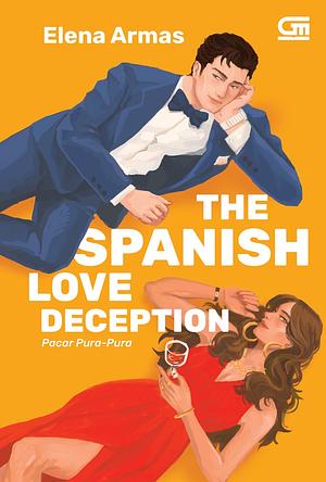 The Spanish Love Deception - Pacar Pura-Pura  by Elena Armas