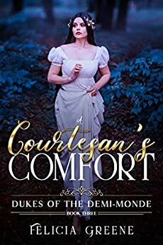 A Courtesan's Comfort by Felicia Greene