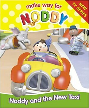 Noddy and the New Taxi by Enid Blyton