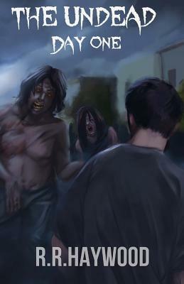 The Undead Day One illustrated version by R.R. Haywood