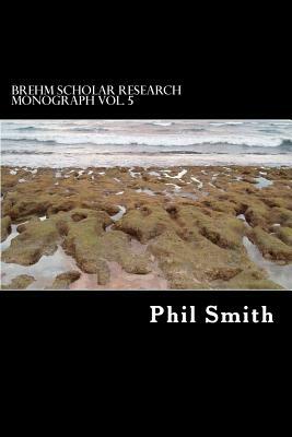 Brehm Scholar Research Monograph by Phil Smith