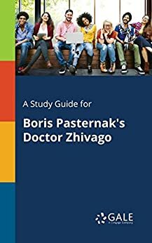 A Study Guide for Boris Pasternak's Doctor Zhivago by Cengage Learning Gale