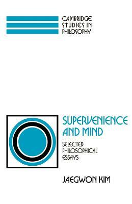 Supervenience and Mind: Selected Philosophical Essays by Jaegwon Kim
