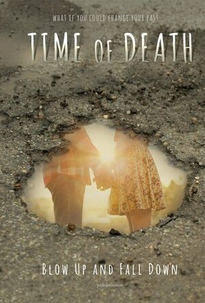 Blow Up and Fall Down (Time of Death #3) by Josh Anderson