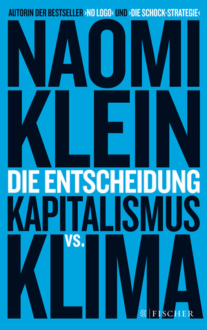 Die Entscheidung: Kapitalismus vs. Klima by Naomi Klein