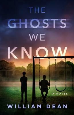 The Ghosts We Know by William Dean
