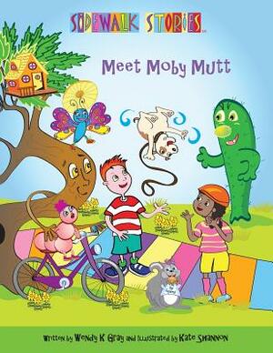 Sidewalk Stories: Meet Moby Mutt by Wendy K. Gray