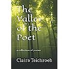 The Valley of the Poet by Claira Teichroeb