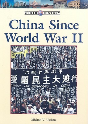 China Since World War II by Michael V. Uschan