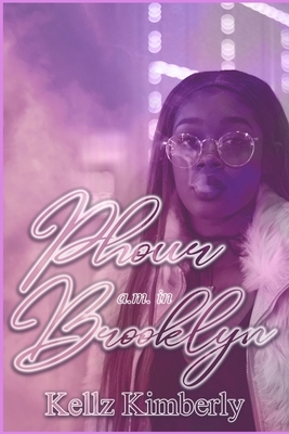 Phour A.M. In Brooklyn: A Cute Lil Novella by Kellz Kimberly