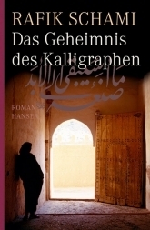 Das Geheimnis des Kalligraphen by Rafik Schami