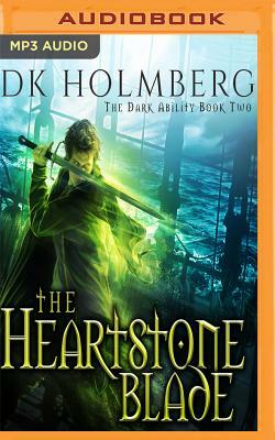 The Heartstone Blade by D.K. Holmberg