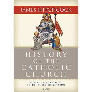 History of the Catholic Church by James Hitchcock