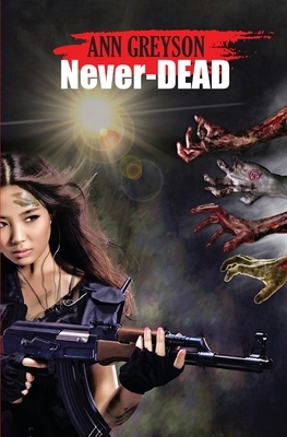 Never-DEAD by Ann Greyson