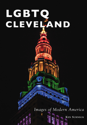 LGBTQ Cleveland by Ken Schneck