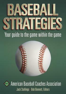 Baseball Strategies by Bob Bennett, Jack Stallings, American Baseball Coaches Association