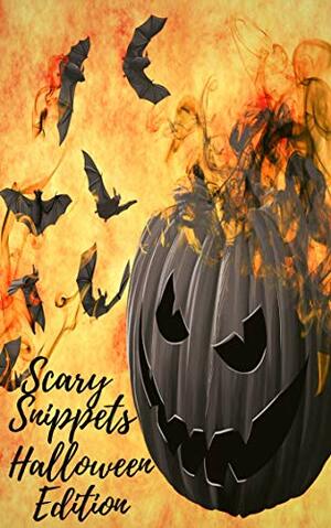 Scary Snippets: Halloween by Cecelia Hopkins-Drewer, Kevin J. Kennedy, Alanna Robertson-Webb, A.J. Horvath, N.M. Brown, Micah Castle, Thomas Baker, Charlotte O'Farrell, Drew Starling, Kyle Harrison