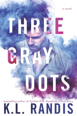 Three Gray Dots by K.L. Randis
