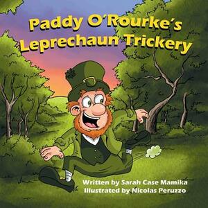 Paddy O'Rourke's Leprechaun Trickery by Sarah Case Mamika