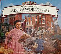 Welcome to Addy's World, 1864: Growing Up During America's Civil War by Jamie Young, Susan Sinnott, Laszlo Kubinyi