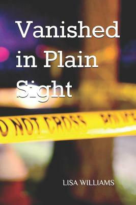 Vanished in Plain Sight by Lisa Williams