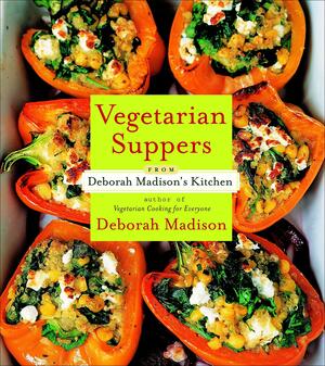 Vegetarian Suppers from Deborah Madison's Kitchen by Deborah Madison