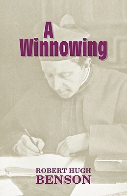 A Winnowing by Robert Hugh Benson