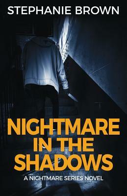 Nightmare in the Shadows by Stephanie Brown