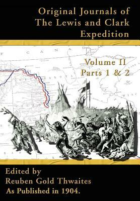 Original Journals of the Lewis and Clark Expedition: 1804-1806 by 