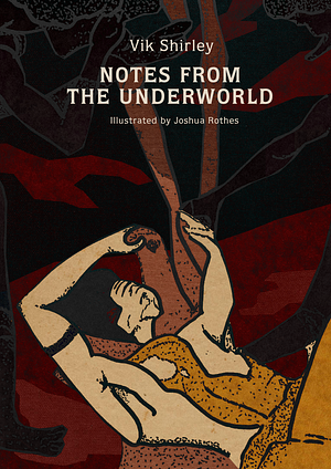 Notes from the Underworld by Vik Shirley