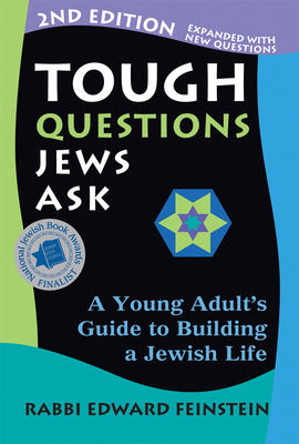 Tough Questions Jews Ask 2/E: A Young Adult's Guide to Building a Jewish Life by Edward Feinstein