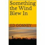 Something the Wind Blew In by Ed Gosney