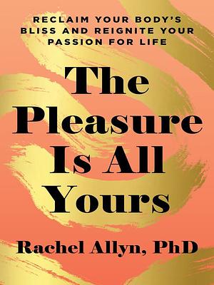 The Pleasure Is All Yours by Rachel Allyn