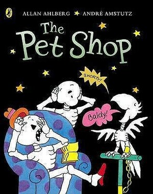 The Pet Shop by Allan Ahlberg, André Amstutz