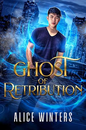 Ghost of Retribution by Alice Winters