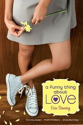 A Funny Thing About Love: Dancing Queen; Prom Crashers; Drive Me Crazy by Erin Downing