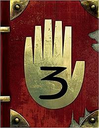 Gravity Falls: Journal 3 Special Edition by Alex Hirsch