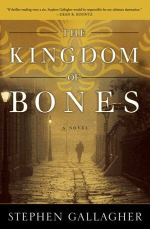 The Kingdom of Bones by Stephen Gallagher