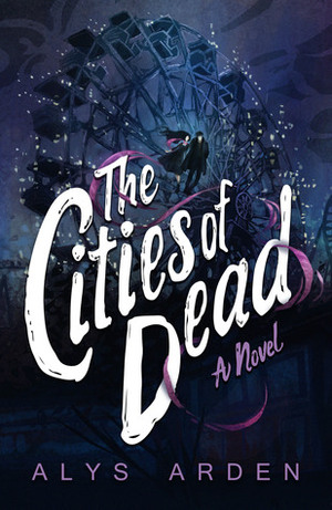 The Cities of Dead by Alys Arden