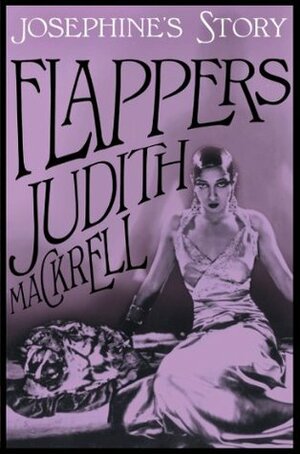 Josephine's Story (Flappers) by Judith Mackrell