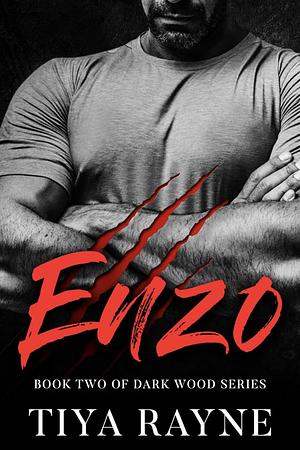 Enzo: Dark Wood Series Book Two by Tiya Rayne