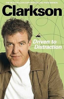 Driven to Distraction by Jeremy Clarkson