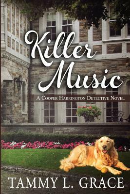 Killer Music: A Cooper Harrington Detective Novel by Tammy L. Grace