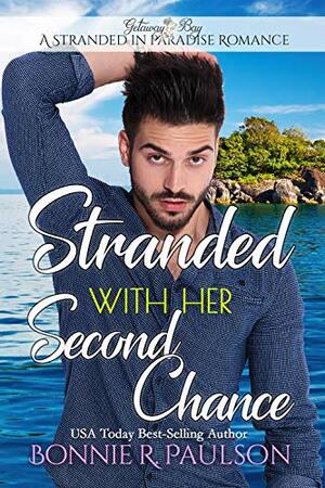 Stranded with Her Second Chance by Elana Johnson, Bonnie R. Paulson