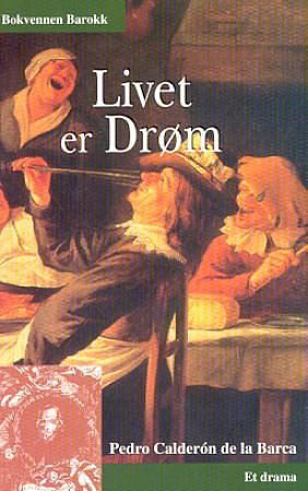 Livet er drøm: Et drama by Pedro Calderón de la Barca