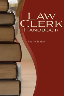 Law Clerk Handbook Fourth Edition by Federal Judicial Center