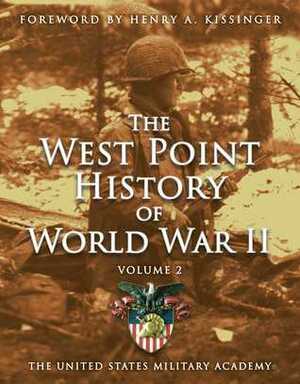 West Point History of World War II, Vol. 2 by United States Military Academy, Timothy Strabbing