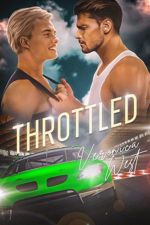 Throttled: An MM Racing Romance by Veronica West, Veronica West