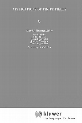 Applications of Finite Fields by Ian F. Blake, Alfred J. Menezes, Xuhong Gao