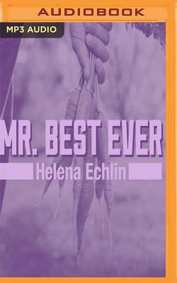 Mr. Best Ever by Helena Echlin